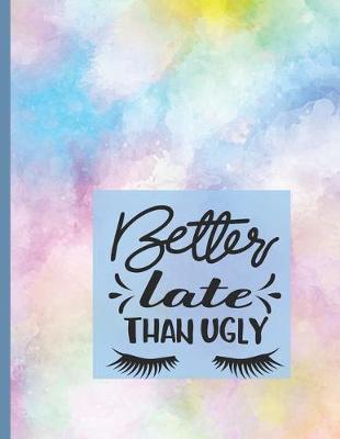 Cover of Better Late Than Ugly