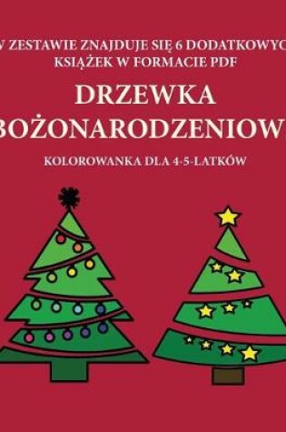 Cover of Kolorowanka dla 4-5-latków (Drzewka bo&#380;onarodzeniowe)