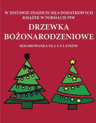 Cover of Kolorowanka dla 4-5-latków (Drzewka bo&#380;onarodzeniowe)