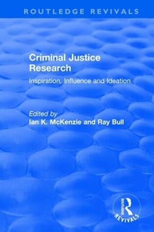 Cover of Criminal Justice Research: Inspiration Influence and Ideation