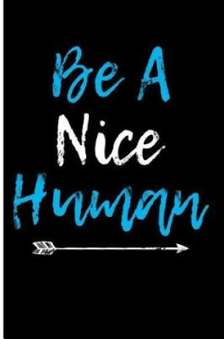 Cover of Be a Nice Human