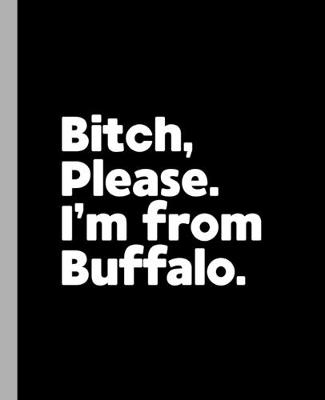 Book cover for Bitch, Please. I'm From Buffalo.