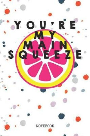 Cover of You're My Main Squeeze