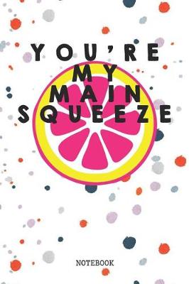 Book cover for You're My Main Squeeze