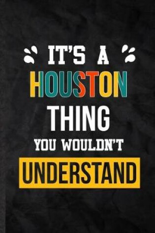 Cover of It's a Houston Thing You Wouldn't Understand