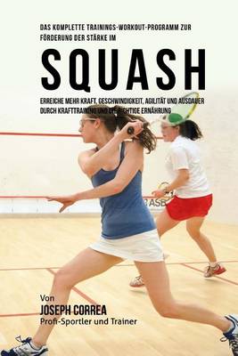 Book cover for Das komplette Trainings-Workout-Programm zur Forderung der Starke im Squash