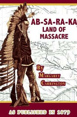 Cover of AB-Sa-Ra-Ka Land of Massacre