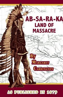 Book cover for AB-Sa-Ra-Ka Land of Massacre