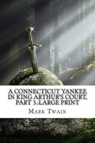 Cover of A Connecticut Yankee in King Arthur's Court, Part 3.