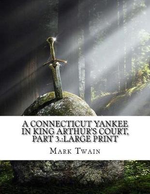 Book cover for A Connecticut Yankee in King Arthur's Court, Part 3.