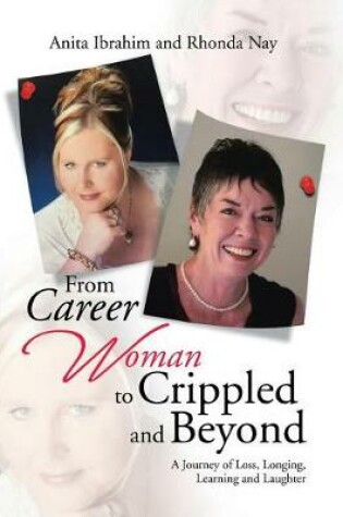 Cover of From Career Woman to Crippled and Beyond