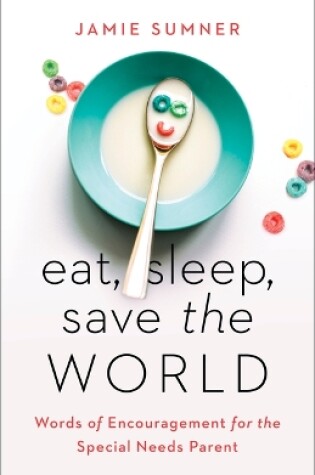 Cover of Eat, Sleep, Save the World