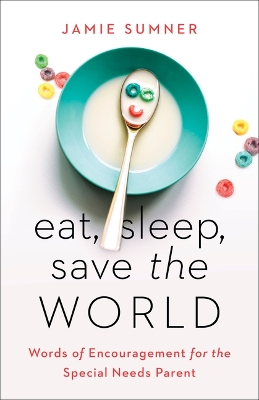 Book cover for Eat, Sleep, Save the World