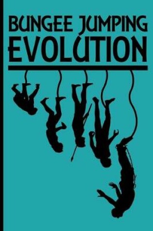 Cover of Bungee Jumping Evolution Notebook