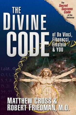Cover of The Divine Code of Da Vinci, Fibonacci, Einstein & You