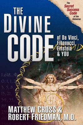 Book cover for The Divine Code of Da Vinci, Fibonacci, Einstein & You