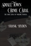 Book cover for Small Town Crime Cabal