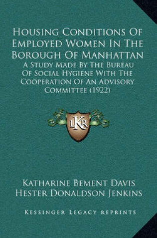 Cover of Housing Conditions of Employed Women in the Borough of Manhattan