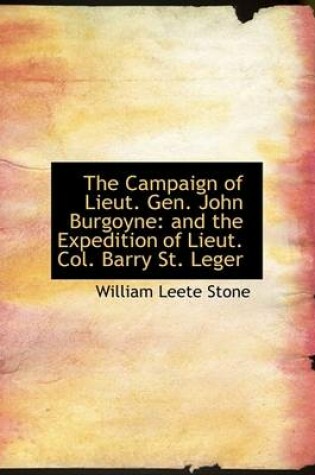 Cover of The Campaign of Lieut. Gen. John Burgoyne