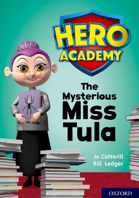 Cover of Hero Academy: Oxford Level 11, Lime Book Band: The Mysterious Miss Tula