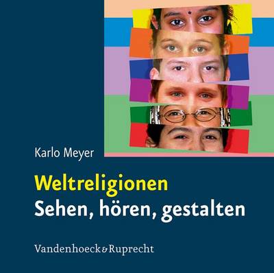 Book cover for Weltreligionen. Sehen, Horen, Gestalten