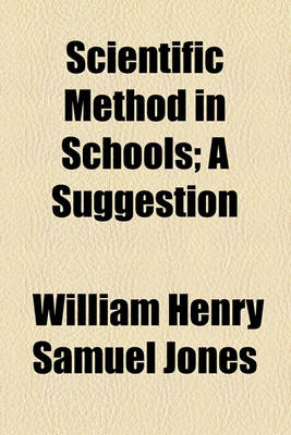 Book cover for Scientific Method in Schools; A Suggestion