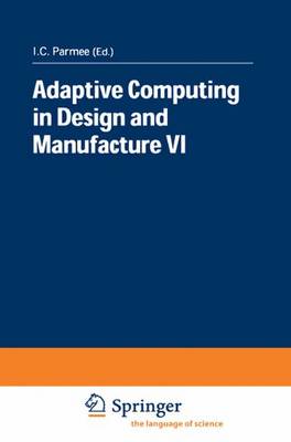 Book cover for Adaptive Computing in Design and Manufacture VI