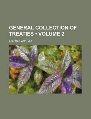 Book cover for A General Collection of Treatys Volume 2