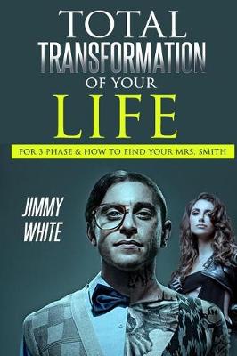 Cover of Transforming your life for 3 phases, how to find a Mrs. Smith?