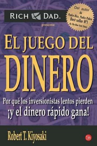 Cover of El Juego del Dinero: Por Que Los Inversionistas Lentos Pierden y El Dinero Rapido Gana! / Who Took My Money?: Why Slow Investors Lose and Fast Money Wins!