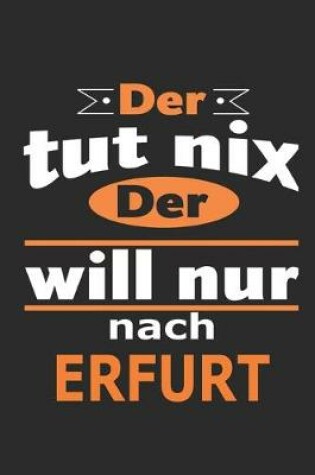 Cover of Der tut nix Der will nur nach Erfurt