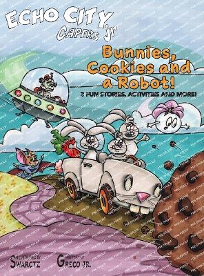 Cover of Bunnies, Cookies and a Robot!