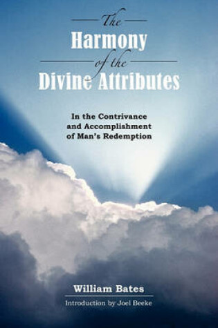 Cover of The Harmony of Divine Attributes in the Contrivance & Accomplishment of Man's Redemption