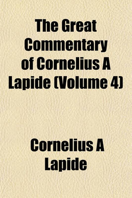 Book cover for The Great Commentary of Cornelius a Lapide (Volume 4)