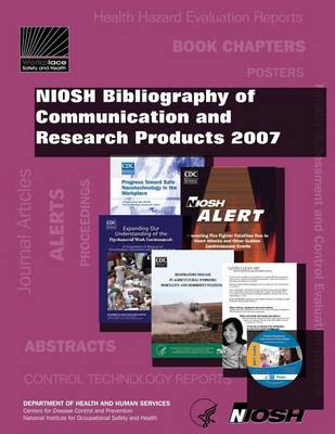 Book cover for Niosh Bibliography of Communication and Research Products, 2007