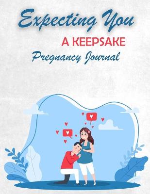 Book cover for Expecting You A Keepsake Pregnancy Journal