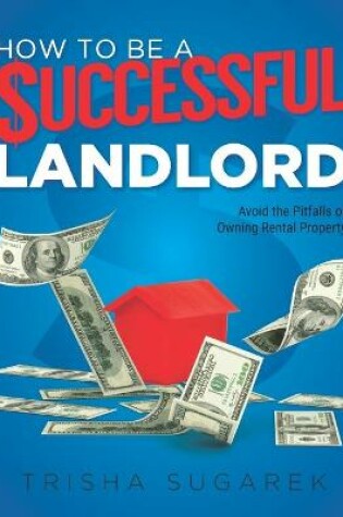 Cover of How To Be a $uccessful Landlord