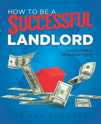 Book cover for How To Be a $uccessful Landlord