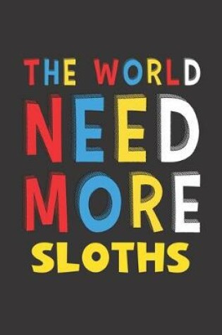 Cover of The World Need More Sloths