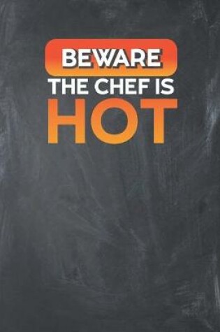 Cover of Beware the Chef is Hot