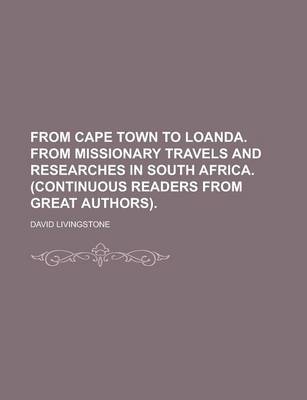 Book cover for From Cape Town to Loanda. from Missionary Travels and Researches in South Africa. (Continuous Readers from Great Authors)