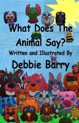 Book cover for What Does The Animal Say?