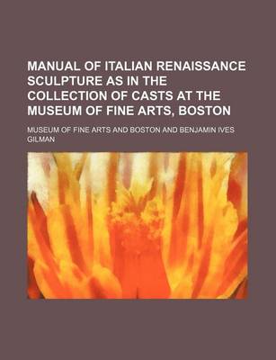 Book cover for Manual of Italian Renaissance Sculpture as in the Collection of Casts at the Museum of Fine Arts, Boston