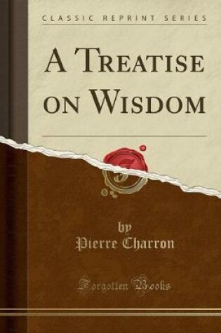 Cover of A Treatise on Wisdom (Classic Reprint)