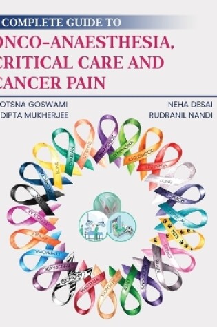 Cover of A Complete Guide to Onco-Anaesthesia, Critical Care and Cancer Pain