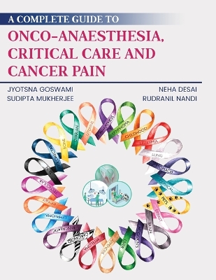 Book cover for A Complete Guide to Onco-Anaesthesia, Critical Care and Cancer Pain