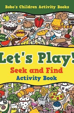 Cover of Let's Play! Seek and Find Activity Book