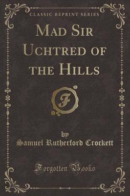 Book cover for Mad Sir Uchtred of the Hills (Classic Reprint)