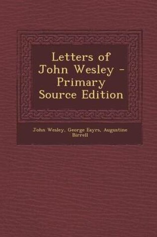 Cover of Letters of John Wesley - Primary Source Edition
