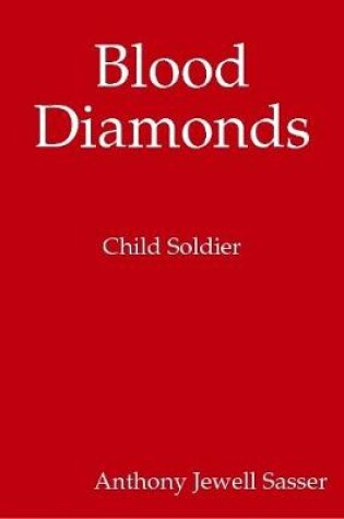 Cover of Blood Diamonds Child Soldiers